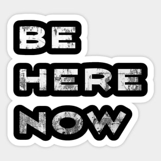 Be Here Now  -Vintage Sticker